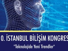 Teknolojide Yeni Trendler temalı 10. İstanbul Bilişim Kongresi ‘ne Davetlisiniz!