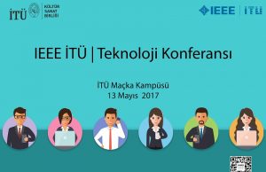 IEEE İTÜ Teknoloji Konferansı ile dijital dünyaya bağlanın