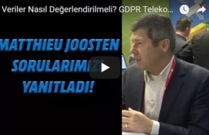 Veriler Nasıl Değerlendirilmeli? GDPR Telekom sektörünü nasıl etkileyecek? Hepsi ve daha fazlası videomuzda