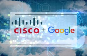 Cisco ve Google Cloud güçlerini birleştirdi Cisco, Google Cloud