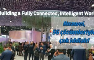 Huawei 5G çözümleriyle hayatı hiç olmadığı kadar hızlandıracak – MWC 2019