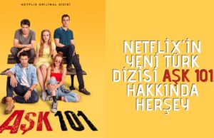 Netflix Aşk 101 Dizisi İkinci Sezonu Ne Zaman Gelecek: Yeni Gelişmeler Var Netflix Aşk 101 dizisi