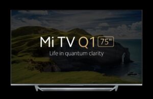 Xiaomi Mi TV Q1 akıllı televizyonu tanıttı