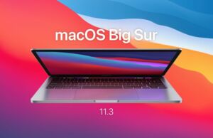 MacOS 11.3 güncellemesi, kötü amaçlı yazılım düzeltmesi ile yayınlandı
