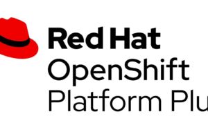 Red Hat, Red Hat OpenShift Platform Plus ile eksiksiz Kubernetes yığını sunuyor