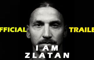 I Am Zlatan Fragmanı Yayınlandı: Ibrahimovic’in Hayatı Film Oluyor (Video) I Am Zlatan fragmanı