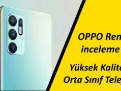 Yüksek kaliteli orta sınıf telefon OPPO Reno6 İnceleme! Ödenecek değere değecek bir telefon mu?