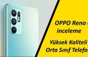 Yüksek kaliteli orta sınıf telefon OPPO Reno6 İnceleme! Ödenecek değere değecek bir telefon mu?
