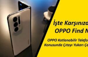OPPO Katlanabilir Telefon Konusunda Çıtayı Yukarı Çekti! işte Karşınızda OPPO Find N