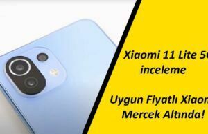 Uygun Fiyatlı Xiaomi Mercek Altında! Xiaomi 11 Lite 5G ödenecek bedele değecek bir telefon mu?