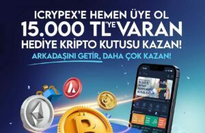 ICRYPEX’ten kullanıcılarına 15.000 TL değerinde hediye kutusu fırsatı
