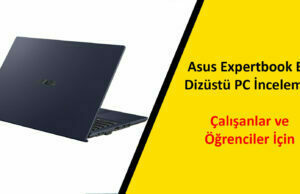 Asus Expertbook B1 Dizüstü PC İnceleme: Çalışanlar ve Öğrenciler İçin