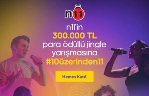 n11 yeni reklam sesini arıyor! n11’de “10 üzerinden 11’lik” ses yarışması başladı.