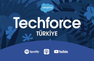Salesforce İş Ortakları Inspark ve Kofana Digital İş Birliği ile Gerçekleştirilen Podcast Serisi TechforceTürkiye Bugün Başlıyor!