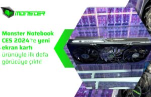 Monster Notebook CES 2024’te Yeni Ekran Kartı Ürünüyle İlk Defa Görücüye Çıktı!