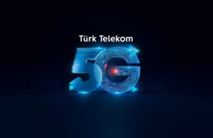 Türk Telekom 5G ve Ötesi İçin Hazır!