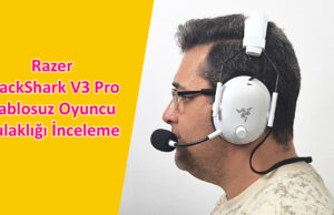 Razer BlackShark V3 Pro Kablosuz Oyuncu Kulaklığı İnceleme