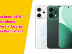 Oppo Reno 14 5G inceleme: İnce ve Şık Tasarım, Güçlü Performans
