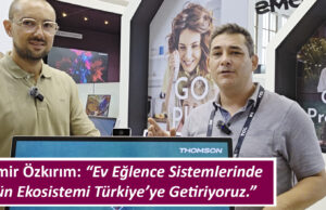 Thomson Türkiye Pazarlama Müdürü Belemir Özkırım: “Ev Eğlence Sistemlerinde Bütün Ekosistemi Türkiye’ye Getiriyoruz”