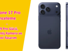 iPhone 17 Pro İnceleme – A19 Pro Gücü, Gelişmiş Kamera ve Yeni Tasarım