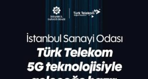 Türk Telekom ve İSO’dan Sanayide 5G Odaklı Dijital Dönüşüm Hamlesi