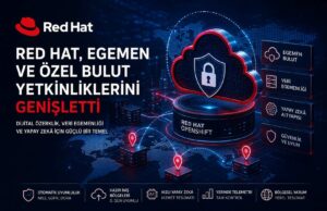 Red Hat, Egemen Bulut Yetkinliklerini Genişleterek Dijital Özerklik Dönemini Hızlandırıyor Red Hat egemen bulut