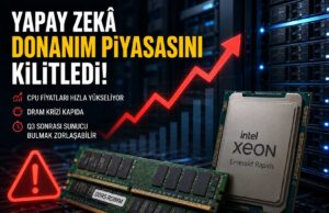 Yapay Zekâ Sunucu Pazarını Kilitledi: CPU ve DRAM Fiyatlarında Yeni Kriz Kapıda CPU fiyat artışı