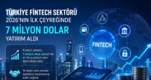 Türkiye fintech sektörü 2026’nın ilk çeyreğinde 7 milyon dolar yatırım aldı Türkiye fintech sektörü