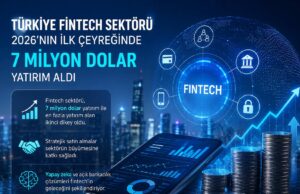 Türkiye fintech sektörü 2026’nın ilk çeyreğinde 7 milyon dolar yatırım aldı Türkiye fintech sektörü