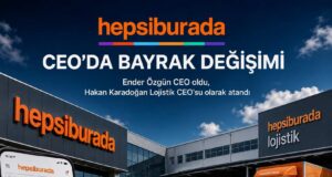 Hepsiburada CEO Koltuğunda Bayrak Değişimi: Ender Özgün Göreve Başladı, Lojistikte Yeni Dönem Hepsiburada CEO