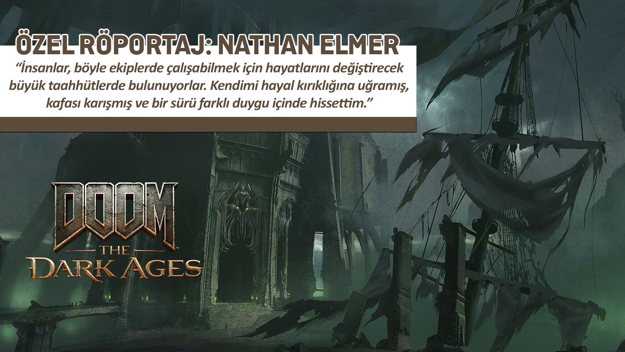 Nathan Elmer İle Özel Röportaj: id Software ve DOOM The Dark Ages ve Dahası Üzerine...